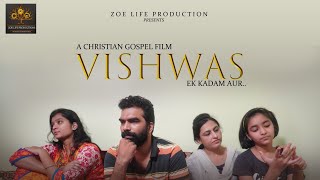 VISHWAS - Ek Kadam Aur.. | Hindi Christian Film | Jabalpur | Zoe Life Production