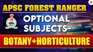 APSC Forest Ranger Syllabus 2025 | Optional Subjects Botany / Horticulture | By Niharika Ma