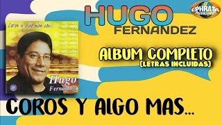 Hugo Fernandez - Coros y Algo Mas (Album Completo) «Letras Incluidas» chords sheet