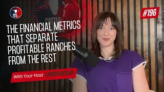 196: The Financial Metrics That Separate Profitable Ranches from the Rest