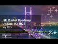 JSE Market roadmap update H2 2025