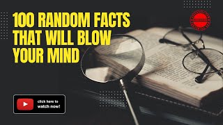 100 Random Facts That Will Blow Your Mind by UniqueFact 1,016 views 2 months ago 31 minutes