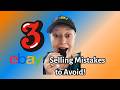 3 eBay Selling Mistakes to Avoid!