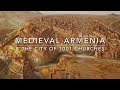 Medieval Armenia & The City of 1001 Churches