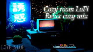 Cozy room LoFi ~ Relax cozy mix ~ relax music