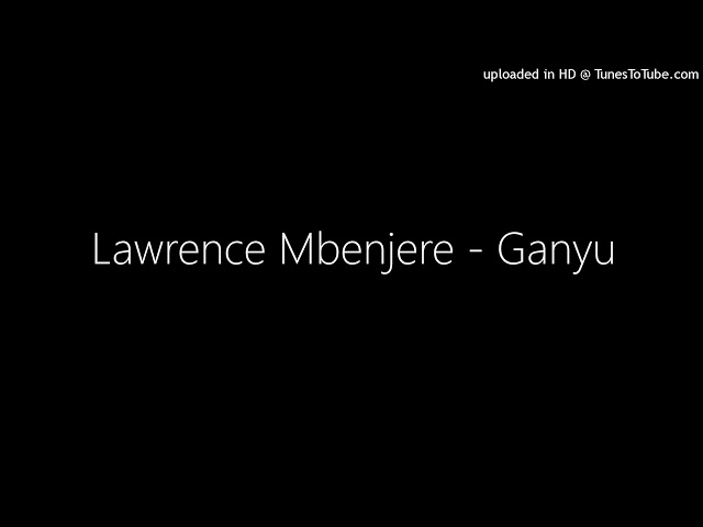 Lawrence Mbenjere - Ganyu class=