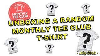 Unboxing a random Monthly Tee Club T-shirt - July 2018 Unboxing a random Monthly Tee Club T-shirt - July 2018