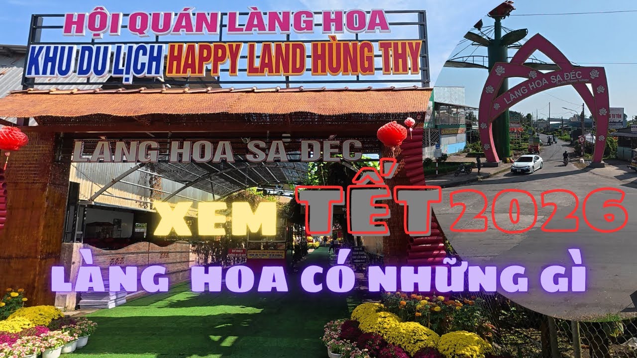 TRẢI NGHIỆM CUNG ĐƯỜNG ĐẾN LÀNG HOA 2026 và xem làng hoa có những gì