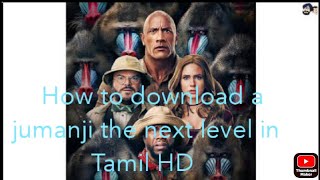 How to download a jumanji the next level in Tamil HD