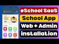 Install eSchool SaaS - School Management System | Make eSchool Student/Parent App, website, Backend