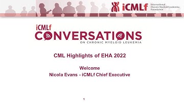 iCMLf Conversation: CML Highlights of EHA 2022 - Biological and clinical overview