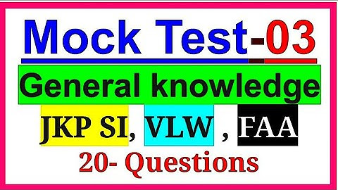 Mock Test -03 || General Knowledge|| JKP SI, FAA, VLW