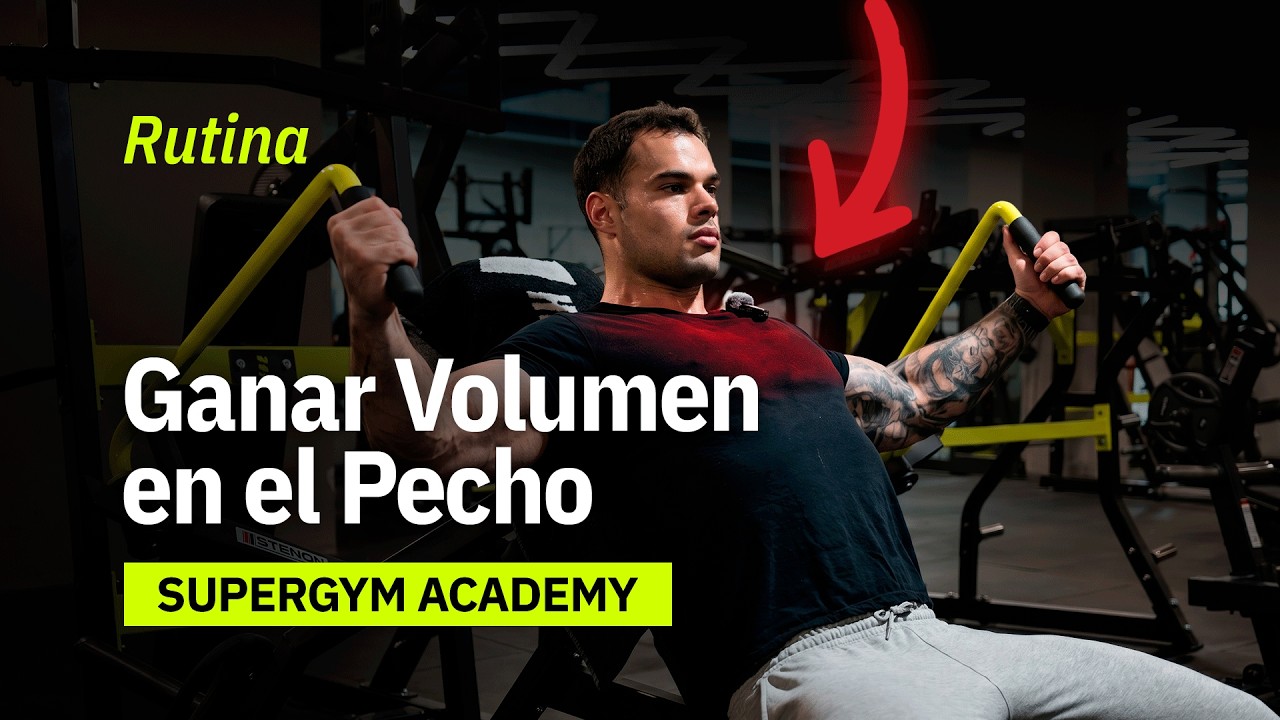 SUPERGYM ACADEMY: Rutina para ganar volumen en el pecho - YouTube