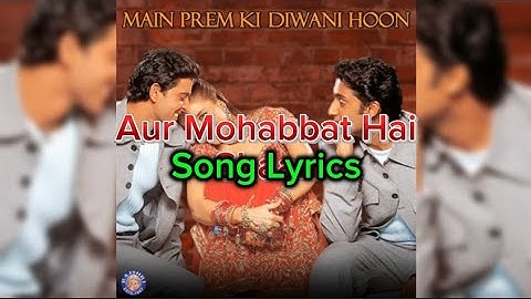 Song Lyrics | Aur Mohabbat Hai | Main Prem Ki Deewani Hoon | Shaan |