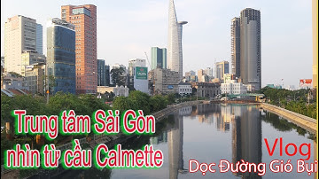 168- Trung Tâm Thành Phố Sài Gòn -2021 Nhìn Từ Cầu Calmette Trên Đường Calmette . #ThầmLặngĐóĐây