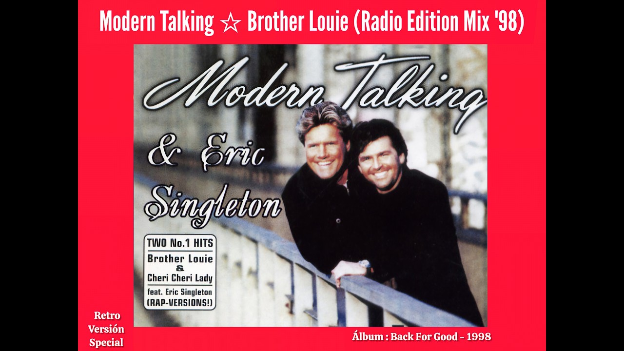 Brother Louie (Radio Edition Mix '98) Modern Talking Feat Eric Singleton