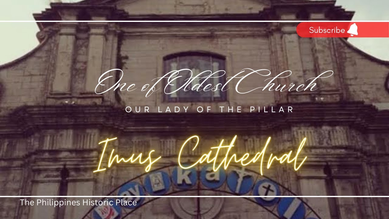 SIMBAHAN NA MAKASAYSAYAN Our lady of the pillar imus cavite YouTube