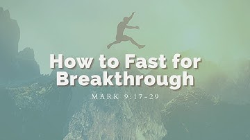 How to Fast for Spiritual Breakthrough