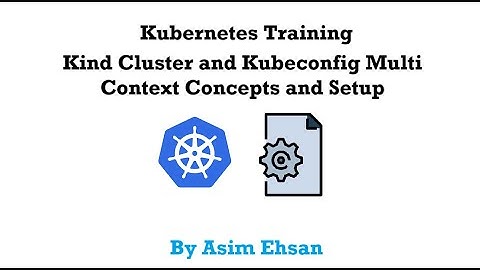 Kubernetes | Kind Cluster Setup | kubeconfig Multi Context for Multi Cluster Connectivity | Video-19
