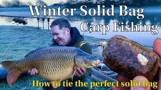 Winter Solid Bag Carp fishing- how to tie the perfect solid bag