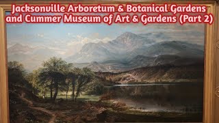 Jacksonville Arboretum &amp; Botanical Gardens and Cummer Museum of Art &amp; Gardens - Part 2