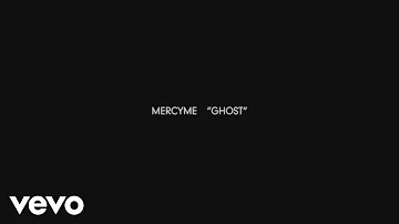 MercyMe - Ghost (Official Lyric Video)