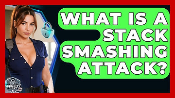 What Is A Stack Smashing Attack? - SecurityFirstCorp.com