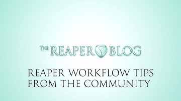 REAPER workflow tips from the community