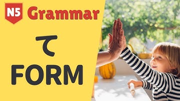 JLPT N5 Japanese Grammar Lesson「て form」日本語能力試験 文法