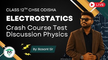 Class 12 Physics | Electrostatics | Crash Course Test Discussion CHSE Odisha | MatSciOdia