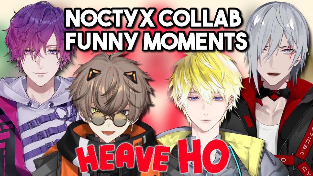 funny moments from the Noctyx Heave-Ho collab