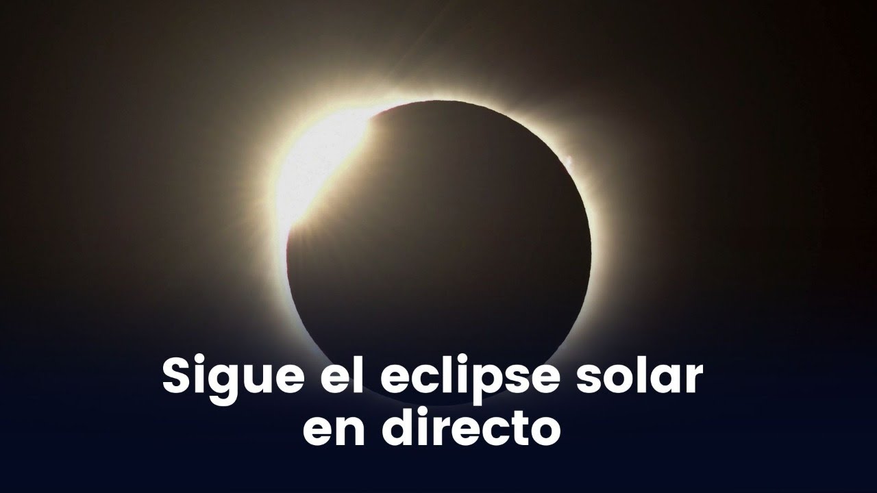 🔴 DIRECTO Sigue el eclipse solar en vivo YouTube