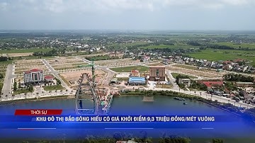 KHU ĐÔ THỊ BẮC SÔNG HIẾU CÓ GIÁ KHỞI ĐIỂM 9,3 TRIỆU ĐỒNG/MÉT VUÔNG | Truyền Hình Quảng Trị
