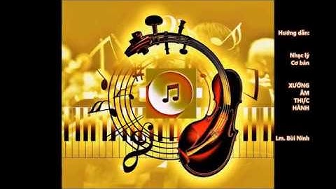 Nhạc lý Xướng âm: Bài 13 – Tiết tấu Liên 3 – Nhịp 2/2 & 4/4 – Giọng F, G, Am