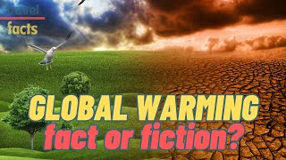 GLOBAL WARMING: Fact or Fiction? | Can We Trust the Data? | Travel video
