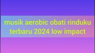 Musik Aerobic obati rinduku Terbaru 2024