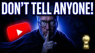 Here's Why You MUST Keep Your YouTube Channel a Secret!