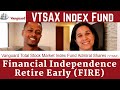 Vanguard's VTSAX Index Fund: Our #1 Investment for Financial Independence Explained