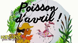 POISSON D'AVRIL ! - Histoires pour les petits 2-6 ans 2023 #5