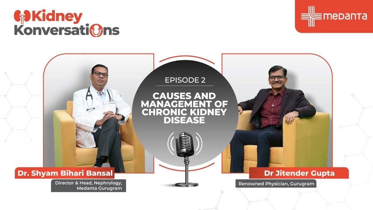 Episode 2 | Kidney Konversations | Chronic Kidney Disease: The Silent Threat | Podcast | Dr. Bansal
