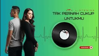 Lagu galau | Tak Pernah Cukup Untukmu | Lagu Rock Patah Hati Tentang Cinta yang Tidak Pernah Dibalas