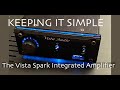 REVIEW: The Class AB Vista Spark Integrated Amplifier