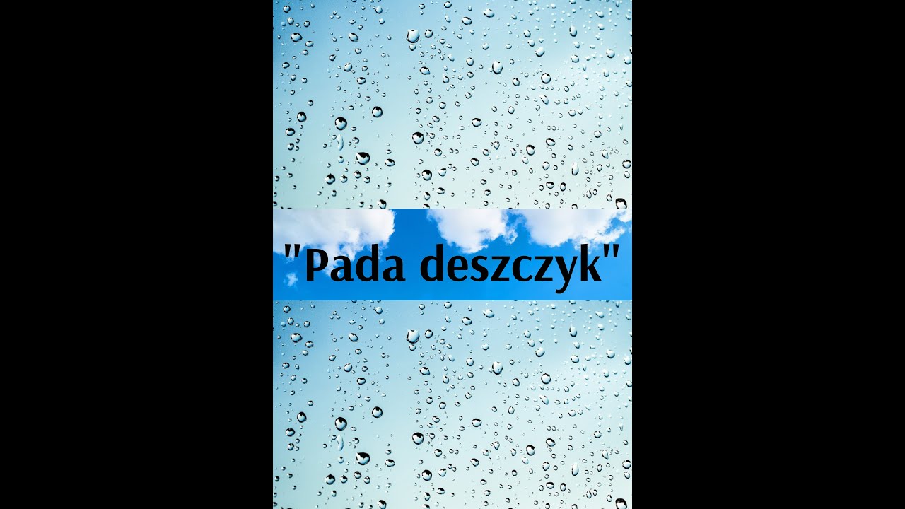 Piosenka Pada Deszcz Na Dworze Piosenka "Pada deszczyk" - YouTube