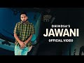 New punjabi songs 2024  jawani  dhindsa official   latest punjabi songs 2024