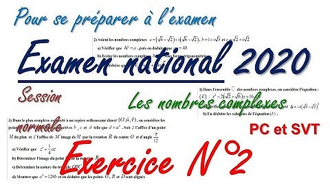EXERCICE SUR LES NOMBRES COMPLEXES EXAMEN NATIONAL 2020 SESSION NORMALE NIVEAU 2 BAC SPC ET SVT
