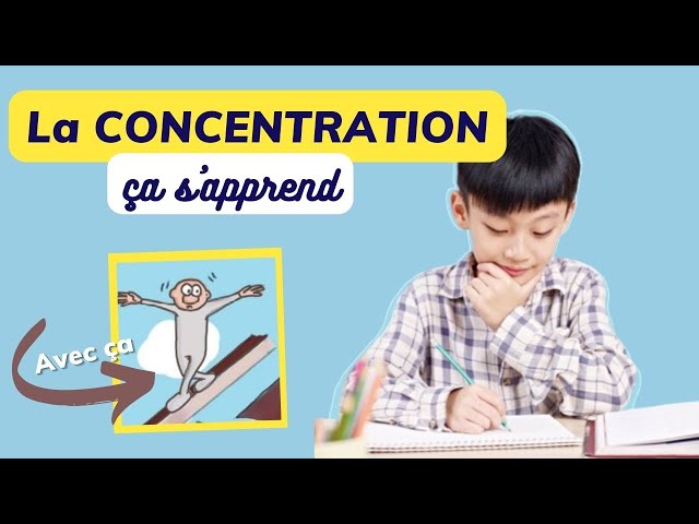 CONCENTRATION ENFANT : la meilleure technique pour se concentrer sur ses  devoirs 