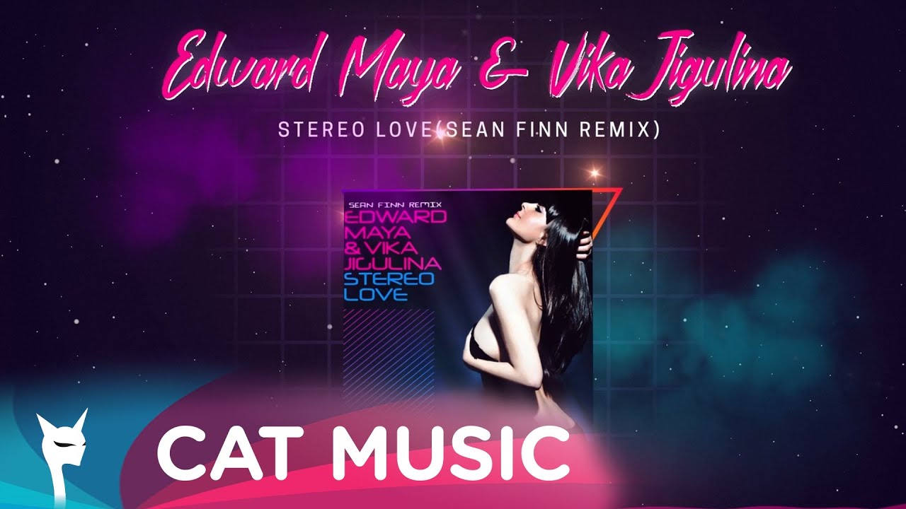Edward Maya x Vika Jigulia – Stereo Love (Sean Finn Remix)
