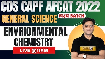 CAPF Science | AFCAT Science | CDS 2 2022 Science | Environmental Chemistry | Science by Zubair Sir
