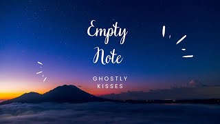 Empty Note - Ghostly Kisses #lyrics