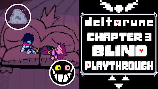 DELTARUNE CHAPTER 3 BLIND PLAYTHROUGH (Part 1)